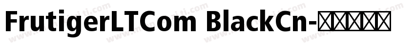 FrutigerLTCom BlackCn字体转换